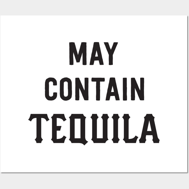 May contain tequila Wall Art by Blister